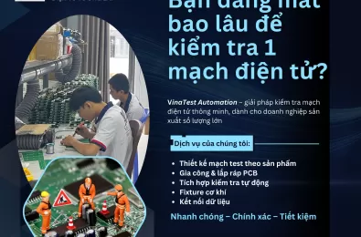 Giải pháp mới từ VinaTest Automation: test mạch chỉ trong vài giây!